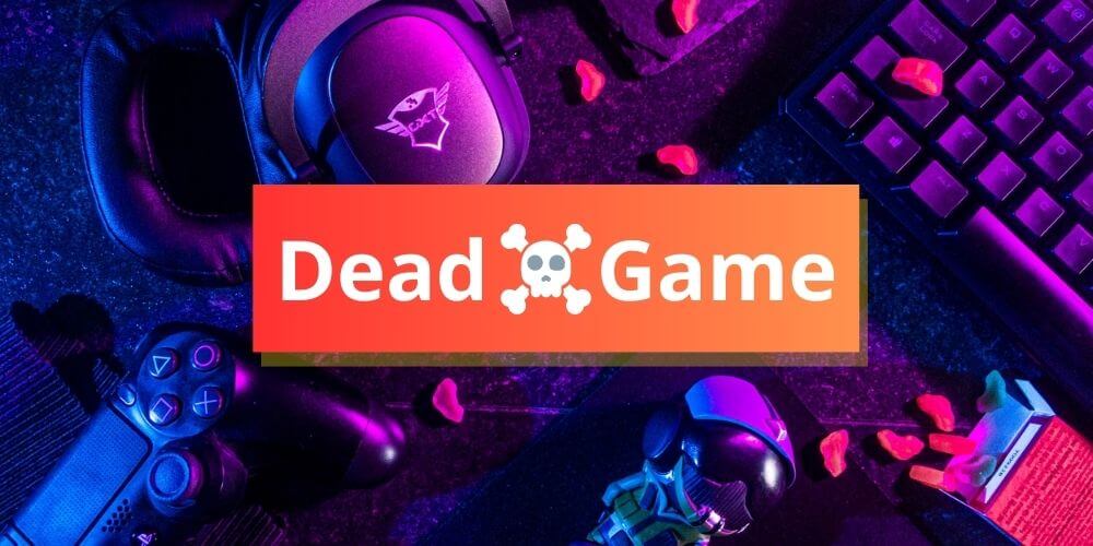 Dead game và những cái tên gây tiếc nuối cho người chơi