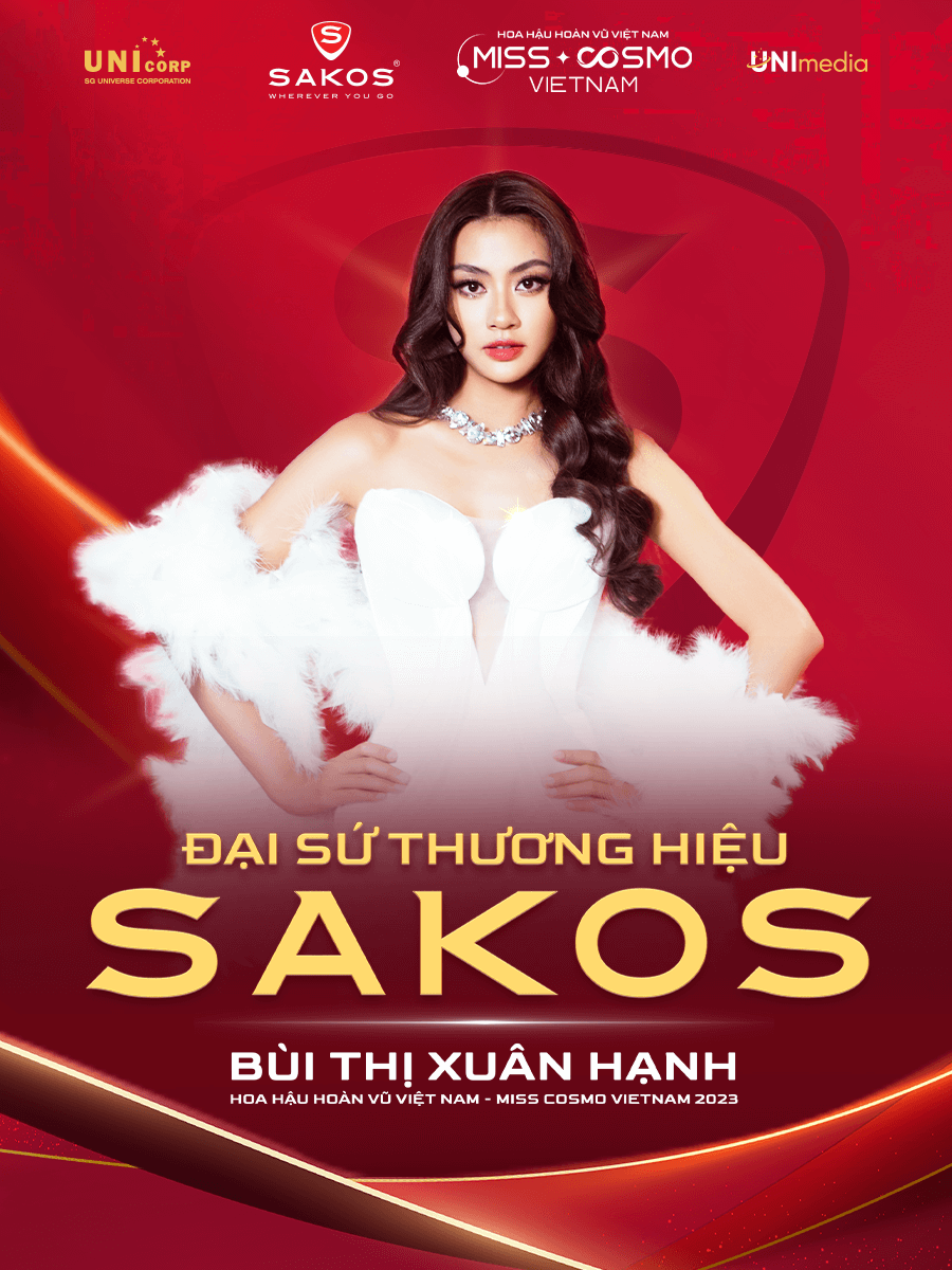 Đại sứ thương hiệu SAKOS - Bùi Thị Xuân Hạnh - Miss Cosmo Vietnam 2023